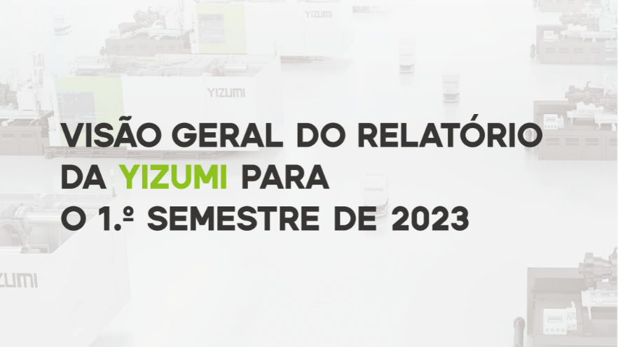 Visão Geral do Relatório da YIZUMI para o 1.º Semestre de 2023